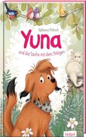 Yuna und die Sache mit dem Mogen: Nicht jeder muss dich mogen - bleib du selbst! Bilderbuch uber Selbstvertrauen und innere Starke fur Kinder ab 3 Jahren