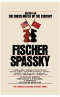 Fischer / Spassky Report on the Chess Match of the Century
