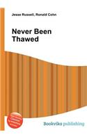 Never Been Thawed