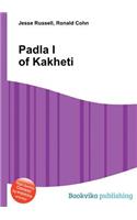 Padla I of Kakheti: (English)
