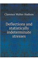 Deflections and Statistically Indeterminate Stresses