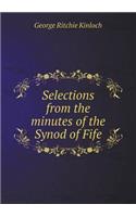 Selections from the Minutes of the Synod of Fife: (English)