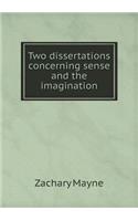 Two dissertations concerning sense and the imagination