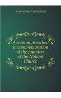 A sermon preached in commemoration of the founders of the Nahant Church: (English)