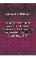 Summer excursion routes and rates. Delaware, Lackawanna and western railroad company. 1893: (English)