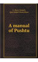 A Manual of Pushtu