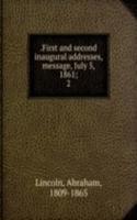 First and second inaugural addresses, message, July 5, 1861