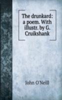 drunkard: a poem. With illustr. by G. Cruikshank