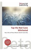 Tap the Red Cane Whirlwind