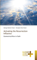 Activating the Resurrection Influence