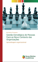 Gestão Estratégica de Pessoas Face ao Novo Contexto das Organizações