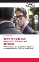 mi hay algo que provoca reacciones adversas