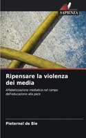 Ripensare la violenza dei media