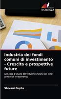 Industria dei fondi comuni di investimento - Crescita e prospettive future