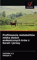 Profilowanie metabolitów mleka dwóch endemicznych krów z Kerali i Jersey