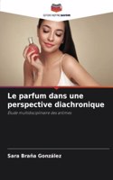 Le parfum dans une perspective diachronique