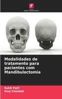 Modalidades de tratamento para pacientes com Mandibulectomia