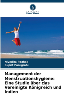 Management der Menstruationshygiene: Eine Studie über das Vereinigte Königreich und Indien