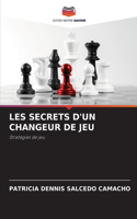 Les Secrets d'Un Changeur de Jeu