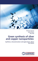 Green synthesis of silver and copper nanoparticles
