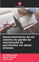 Desenvolvimento de um sistema de gestão da manutenção de pavimentos em zonas urbanas