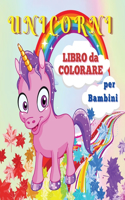 Unicorni Libro da Colorare per Bambini: Unicorno carino e magico per bambini dai 4 agli 8 anni 40 disegni unici e adorabili per ragazzi e ragazze