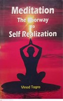 Meditation The Doorway to Self Realization By Vinod Tagra