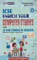 ICSE Enrich Your Computer Studies with AI and Coding in Scratchjr Class 6 - by Vijay Kumar Pandey, Dilip Kumar Dey (2024-25 Examination)