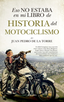 Eso No Estaba En Mi Libro de Historia del Motociclismo