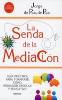 La senda de la Mediacion: Guia practica para formarse como mediador escolar y educativo (Educacion Hoy) (Spanish Edition)