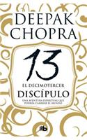 El decimotercer discípulo: Una aventura espiritual que podría cambiar el mundo / The 13th Disciple