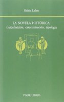La novela historica: (re)definicion, caracterizacion, tipologia