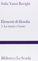 Elementi di filosofia (3.La natura e l'uomo)