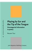 Playing by Ear and the Tip of the Tongue