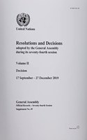 Resolutions and decisions adopted by the General Assembly during its seventy-fourth session: Vol. 2: Decisions, 17 September - 27 December 2019(Session 74: supplement 49 (A/74/49) (Vol. 2) Official records)