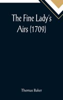 The Fine Lady's Airs (1709)