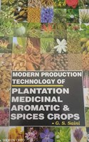 Modern Production Technology of Plantation Medicinal, Aromatic & SPICES CROPS
