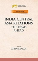 India Central Asia Relations The Road Ahead
