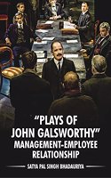 Plays Of John Galsworthy Management-Employee Relationship