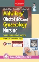 Clinical Case Record for Students of Midwifery/ Obstetrics and Gynaecology Nursing with Important Notes