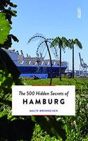 The 500 Hidden Secrets of Hamburg