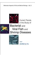 Current Trends in the Study of Bacterial and Viral Fish and Shrimp Diseases