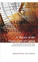 Theory of the Firm's Cost of Capital, A: How Debt Affects the Firm's Risk, Value, Tax Rate, and the Government's Tax Claim