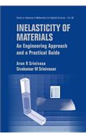 Inelasticity of Materials: An Engineering Approach and a Practical Guide