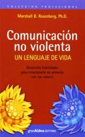 Comunicacion No Violenta: Un Lenguaje de Vida