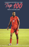 (Past edition) Canadian Soccer's All-Time Top 100 Men's Footballers