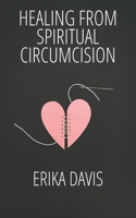 Healing from Spiritual Circumcision