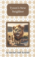 Tyson's New Neighbor: (The Adventures of Tyson the Lion)