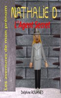 Nathalie D l'Agent Secret: Les aventures de mon prénom