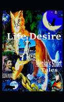 Life Desire. Alenka's Short Tales: For Young Adults